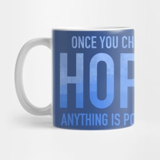 only you choose hope anything is possible Mug